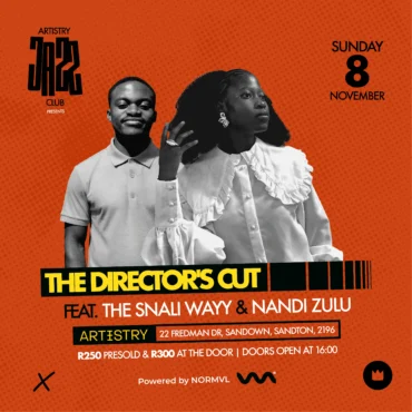 Artistry Jazz Club presents THE DIRECTORS CUT Ft. The Snali Wayy & Nandi Zulu